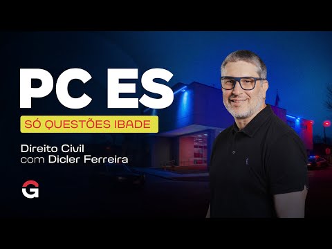 Concurso Polícia Civil ES: Só Questões IBADE | Direito Civil | Dicler Ferreira