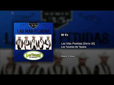 Mi Ex – Los Tucanes De Tijuana (Audio Oficial)
