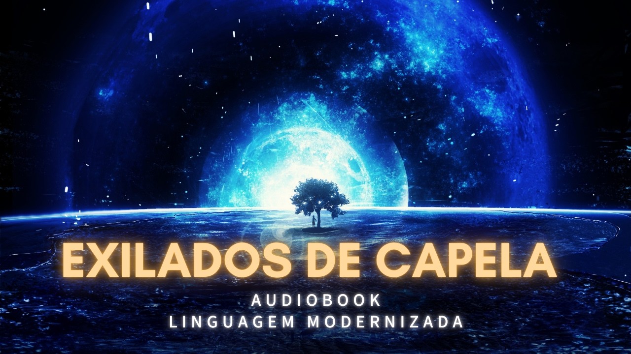 EXILADOS DE CAPELA | Audiobook | Versão Moderna