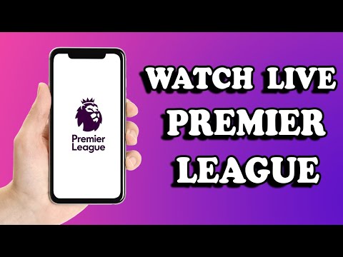 How To Watch Premier League Live On Mobile - Legally (2024)