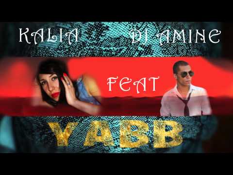 Dj Amine ft. Kalia - YaBB