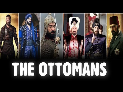 THE OTTOMANS | CINEMATIC VIDEO OF OTTOMAN RULERS