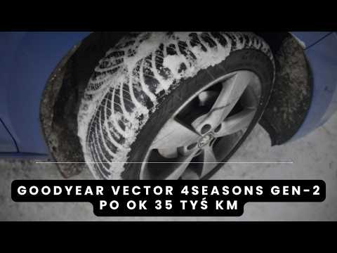 Goodyear Vector 4seasons Gen-2 after 35,000 km. All-season tires - WINTER TEST