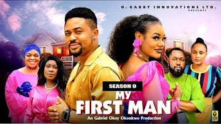 MY FIRST MAN (SEASON 9) – 2025 Trending Nigerian Nollywood Movie