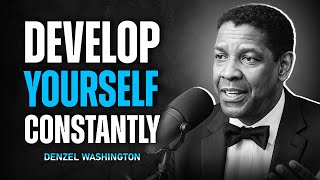 Develop Yourself Constantly - Denzel Washington | Inspire Force