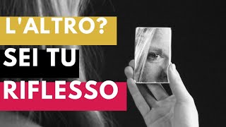 L'altro? # SEI TU RIFLESSO