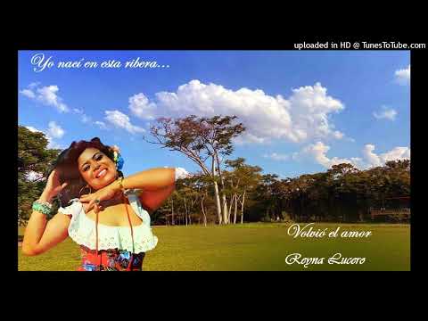 Volvió el amor - Reyna Lucero.