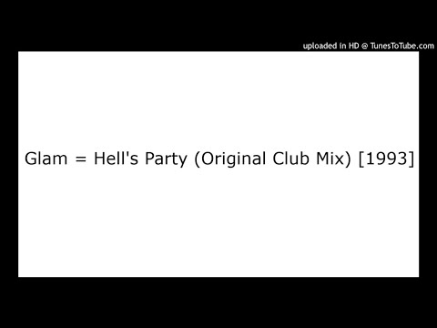 Glam = Hell's Party (Original Club Mix) [1993]