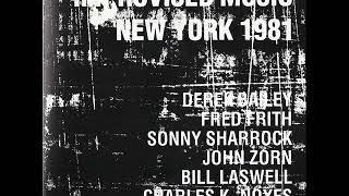 Bill Laswell, Sonny Sharrock, John Zorn, Fred Frith, Derek Bailey, Charles K. Noyes ‎- Live 1981