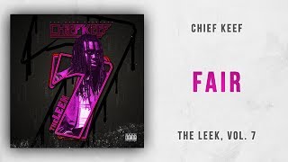Chief Keef - Fair (The Leek, Vol. 7)