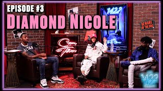 Diamond Nicole Checks In And Addresses Rumors From The Past | 1422 EP #4 W/ Ty &amp; Charc