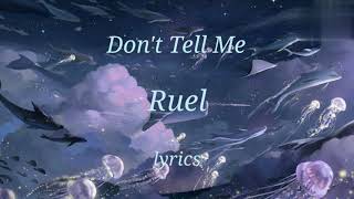 Don&#39;t Tell Me - Ruel (lyrics)
