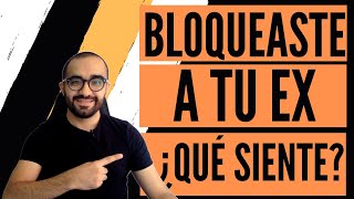 👀 DESCUBRE que SIENTE/PIENSA tu EX cuando lo BLOQUEAS | 3 CLAVES para SUPERARLO | Alonso Hernández