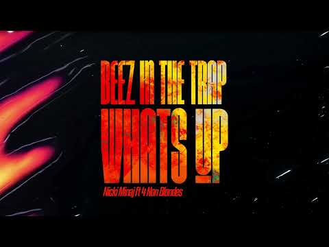 Nicki Minaj Ft 4 Non Blondes - Beez In The Trap Vs Whats Up (Original Mix)