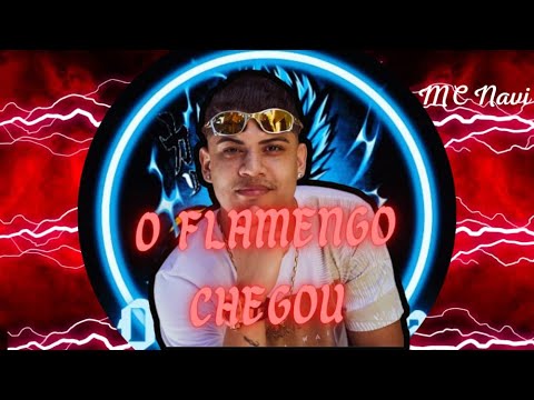 MC NAVI O FLAMENGO CHEGOU FUNK DO FLAMENGO