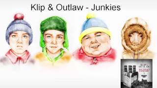 Klip & Outlaw - Junkies
