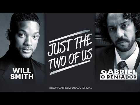 Gabriel o Pensador e Will Smith - Just The Two Of Us