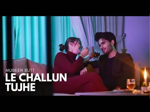 Mubeen Butt - Le Challun Tujhe | Jayyke | Imshah Rehman