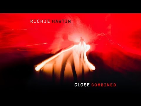 Richie Hawtin - CLOSE COMBINED (GLASGOW, LONDON, TOKYO - LIVE)