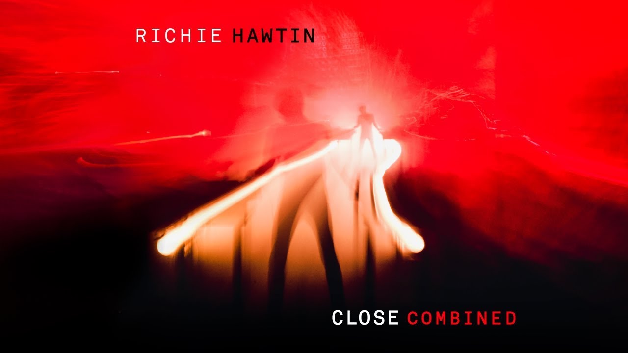 Richie Hawtin - CLOSE COMBINED