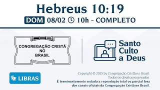 Santo Culto a Deus (Libras) –  DOM - 08/02/2026 10:00 - Hebreus 10:19
