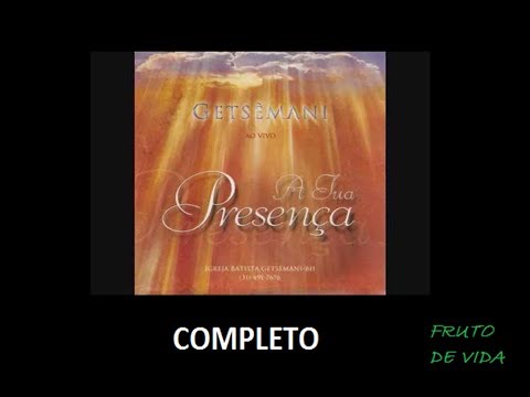 Igreja Batista Getsêmani - Tua Presença - Igrejas