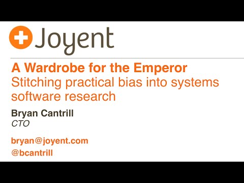 Bryan Cantrill USENIX 2016 ATC: A Wardrobe for the Emporer;  Stitching practical bias into system...
