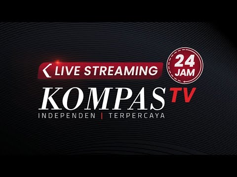 🔴  LIVE STREAMING KOMPAS TV  24 JAM