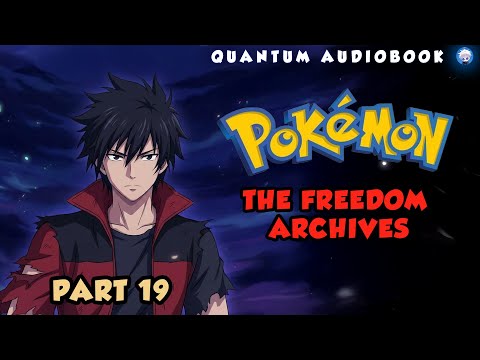 Pokémon The Freedom Archives Part 19