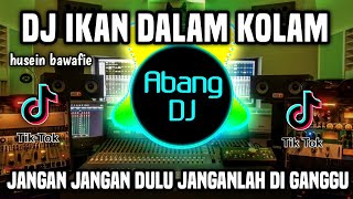 Download lagu DJ IKAN DALAM KOLAM REMIX FULL BASS VIRAL TIKTOK TERBARU 2022 JANGAN JANGAN DULU JANGANLAH DI GANGGU mp3