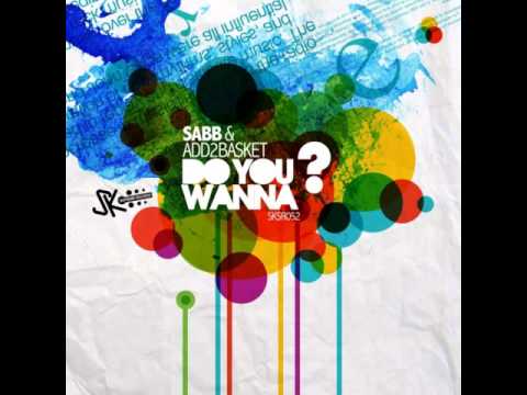 Add2basket & Sabb - Do You Wanna (Andreas Henneberg Remix)