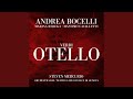 Verdi: Otello, Act II - Tu?! Indietro! Fuggi!