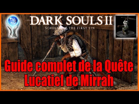 Quête de Lucatiel de Mirrah Dark Souls 2 ( Guide succès Platine )