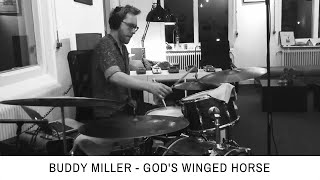 Mischa Porte, Songs Without Drums: Buddy Miller - God&#39;s Winged Horse