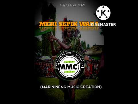MERI SEPIK WARA (2022)MMC(Marinineng Music Creation) Official Audio