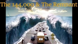 The 144K, The Two Witnesses, & The Remnant!!