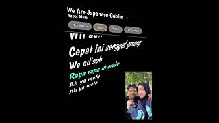 Download lagu Lirik lagu trend viral tiktok versi cowok-we are japanese goblin lyrics-YaboiMatoi #trending mp3