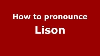 How to pronounce Lison