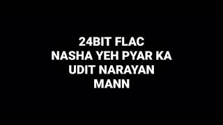 Download lagu Nasha Yeh Pyar Ka: Udit Narayan: Mann: Hq Audio 24bit Flac Hindi Song mp3