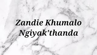 Zandie Khumalo - Ngiyak&#39;thanda (Instrumentals &amp; Lyrics)
