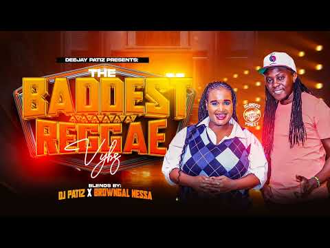 DJ PATIZ X BROWNGAL NESSA - THE BADDEST REGGAE VYBEZ