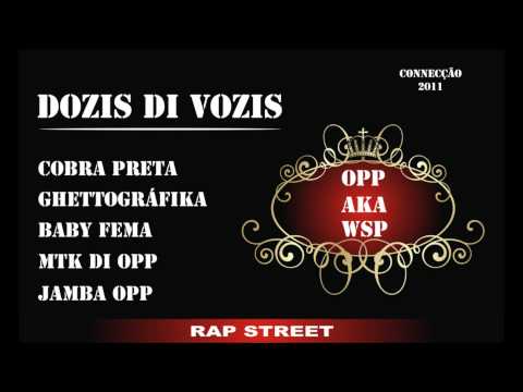 COBRA PRETA FT. GHETTOGRÁFIKA FT. BABY FEMA FT. MADRUGZ OPP FT. JAMBA OPP- DOZIS DI VOZIS [2011]