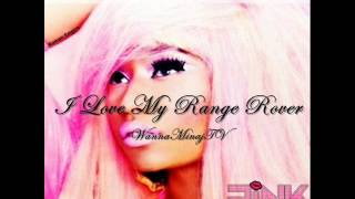 I Love My Range Rover - Nicki Minaj (Unreleased) (Explicit) [WannaMinajTV]