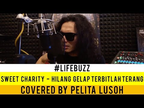 LifeBuzz: Pelita Lusoh - Hilang Gelap Terbitlah Terang (Originally performed by Sweet Charity)
