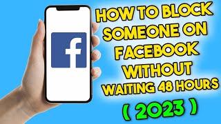 How to Block Someone on Facebook Without Waiting 48 Hours (2023)