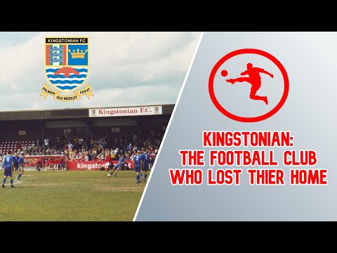 Kingstonian: The Football Club Who Lost Their Home
