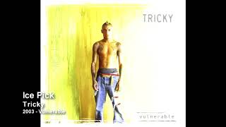 Tricky - Ice Pick [2003 - Vulnerable]