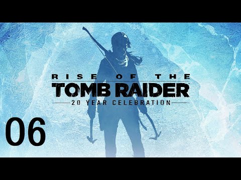 Rise of The Tomb Raider (20 Year Celebration)- Gameplay Walkthrough Part 6: Communications Breakdown