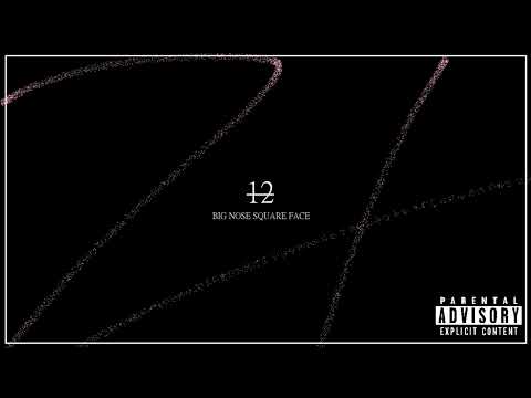 BIG NOSE SQUARE FACE - Twelve (Prod.Haake)