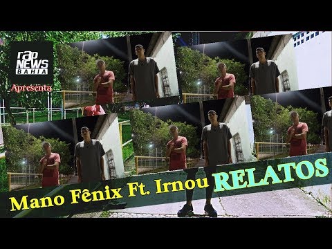 Mano Fênix Ft. Irnou - Relatos   [Prod. Freeze Nos Beatz] (Vídeo Clipe #3)